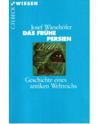 Das frühe Persien - Geschichte eines antiken Weltreichs