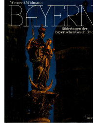 Bayern - Bilderbogen der bayerischen Geschichte
