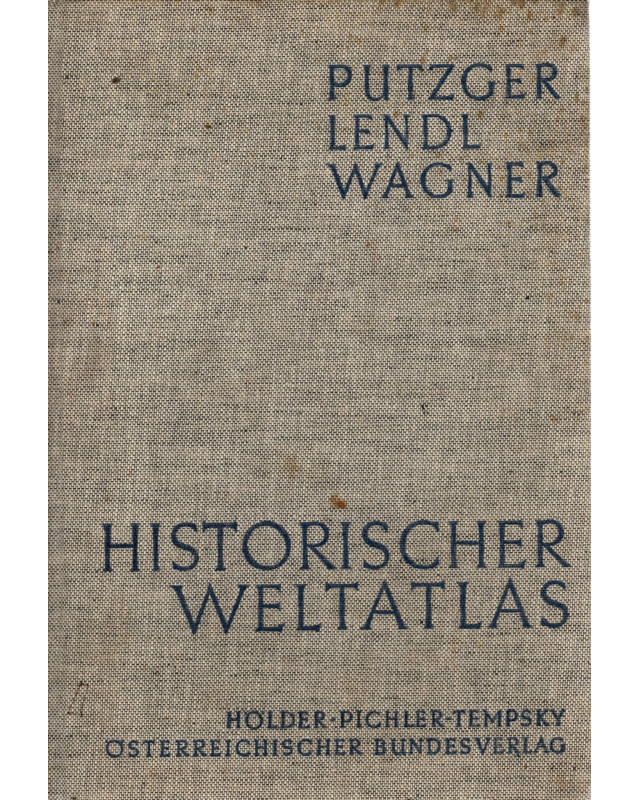 Historischer Weltatlas zur allgemeinen und österreichischen Geschichte