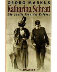 Katharina Schratt - Die zweite Frau des Kaisers