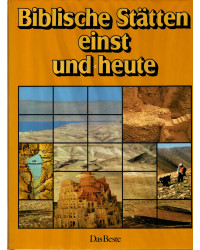 Biblische Stätten einst und heute