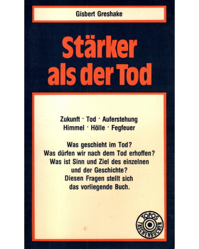 Stärker als der Tod - Zukunft, Tod, Auferstehung, Himmel, Hölle,  Fegefeuer