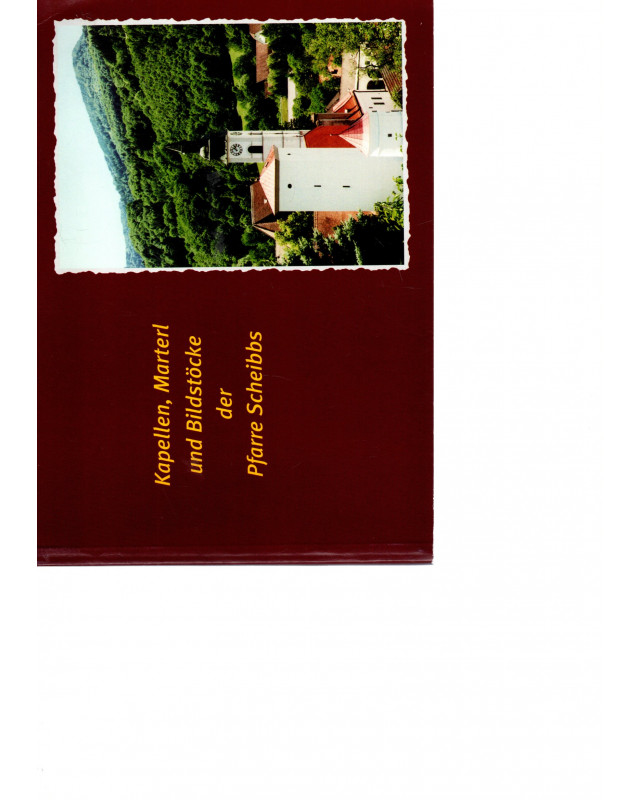 Kapellen, Marterl und Bildstöcke der Pfarre Scheibbs