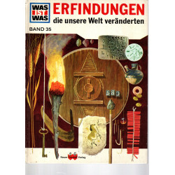 Was ist was - Erfindungen die unsere Welt veränderten - Band 35