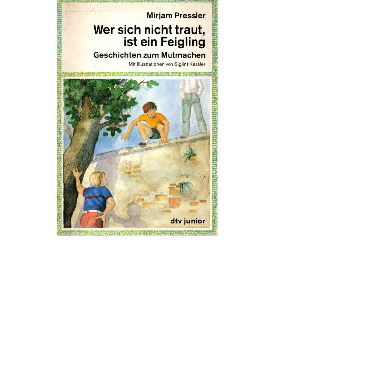 Miriam Pressler - Wer sich nicht traut, ist ein Feigling - Tb