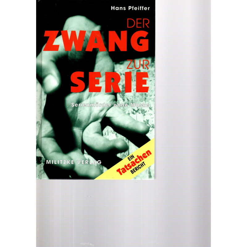 Der Zwang zur Serie  Serienmörder ohne Maske