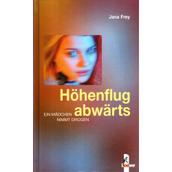Höhenflug abwärts - Ein Mädchen nimmt Drogen