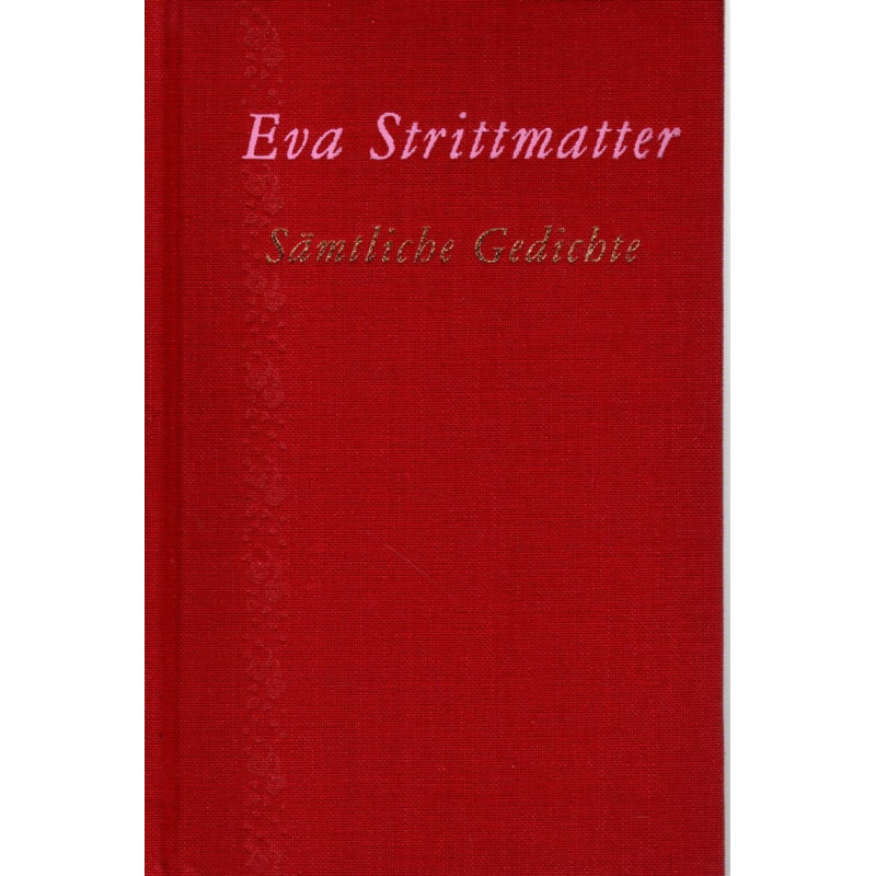 Eva Strittmatter - Sämtliche Gedichte
