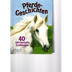 Pferdegeschichten  - 40 märchenhafte Erzählungen