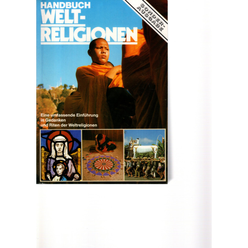 Handbuch - Weltreligionen - Eine umfassende Einführung in Gedanken und Riten