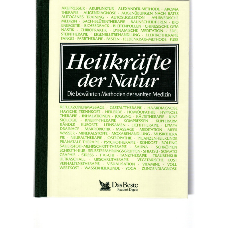 Heilkräfte der Natur - Die bewährten Methoden der sanften Medizin