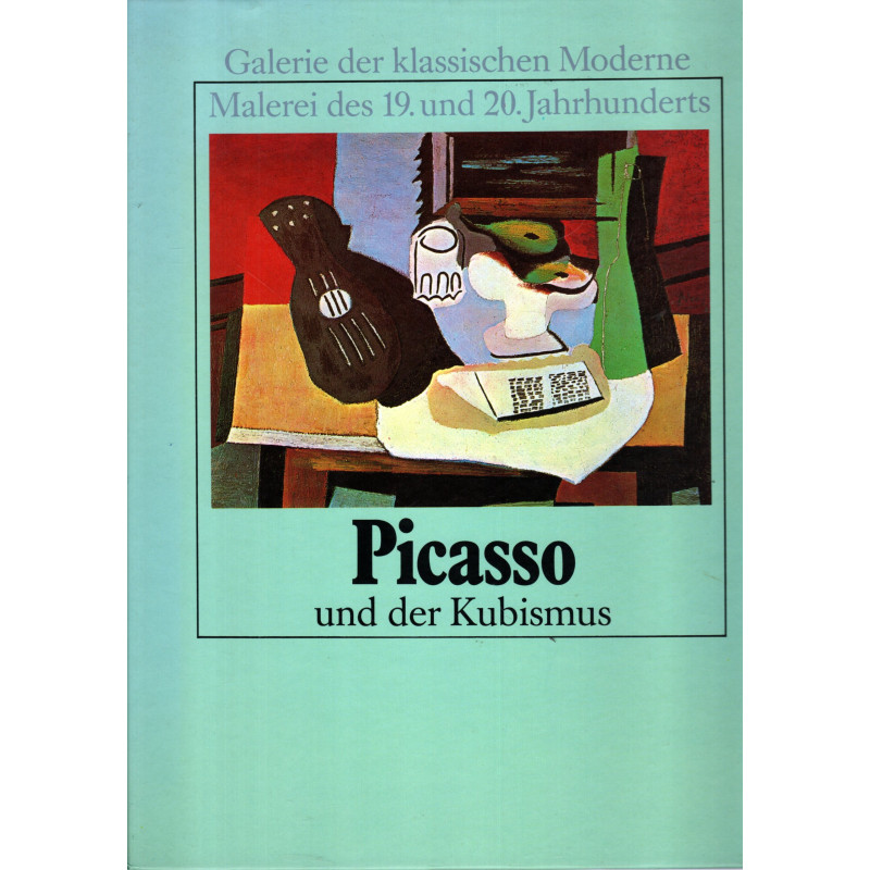 Picasso und der Kubismus - Galerie der klassischen Moderne, Malerei des 19. und 20. Jahrhdt.