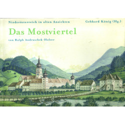 Niederösterreich in alten Ansichten Das Mostviertel