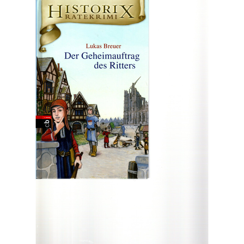 Historix Ratekrimi - Der Geheimauftrag des Ritters