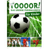 Toooor! - Das große Fußballbuch für Kinder