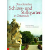 Die schönsten Schloss - und Stiftsgärten in Österreich