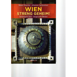 Wien streng geheim! Verborgene Orte Verborgene Welten