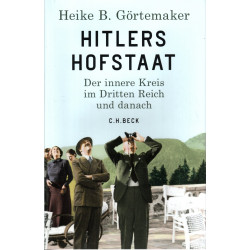 Hitlers Hofstaat - Der innere Kreis im Dritten Reich und danach