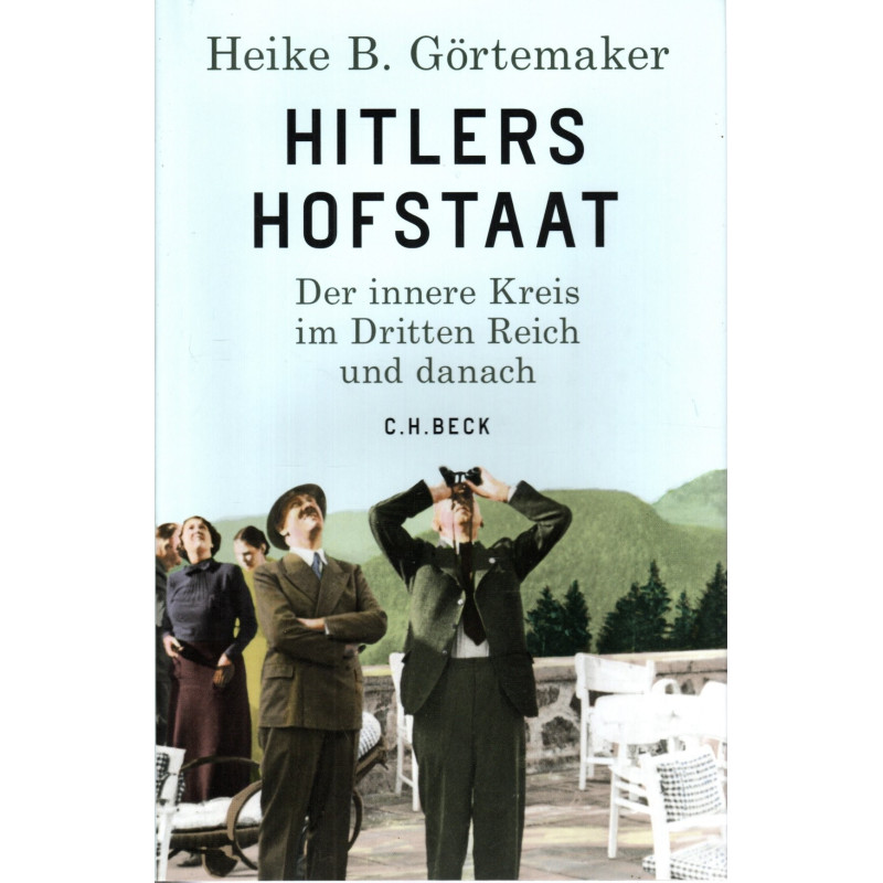Hitlers Hofstaat - Der innere Kreis im Dritten Reich und danach