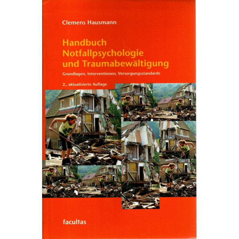 Handbuch Notfallpsychologie und Traumabewältigung - Grundlagen, Interventionen, Versorgungsstandards