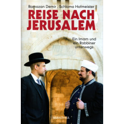 Reise nach Jerusalem - Ein Imam und ein Rabbiner unterwegs