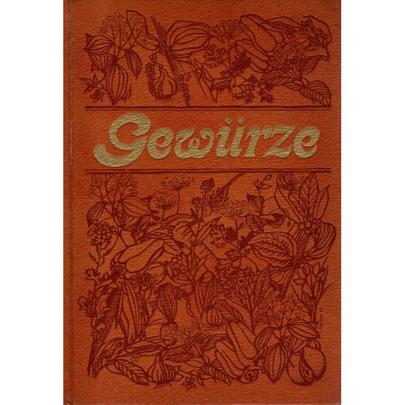 Gewürze - Mit 76 pikanten Rezepten aus aller Welt