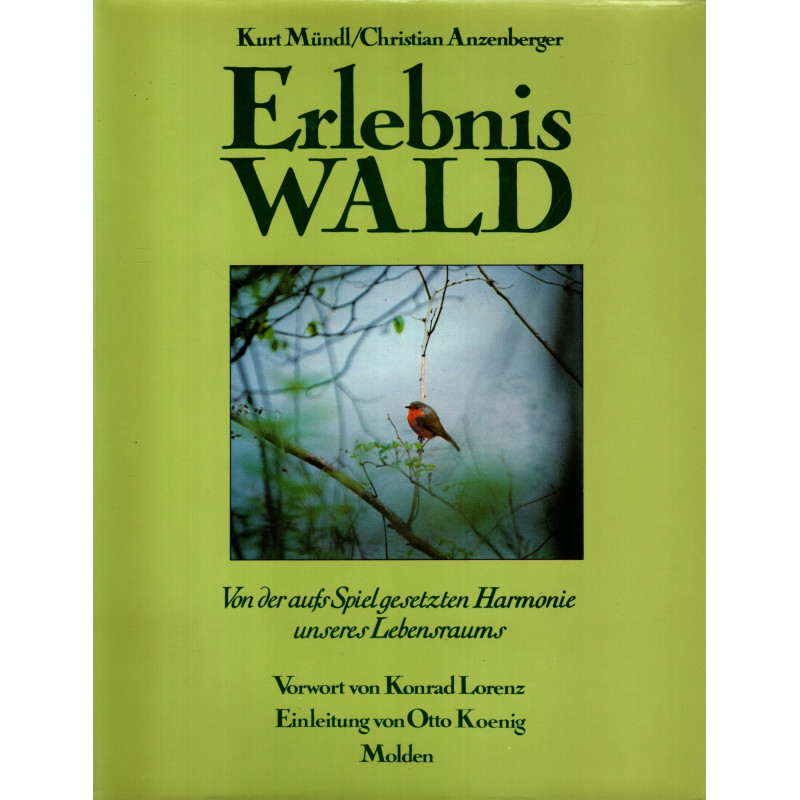 Erlebnis Wald - Von der aufs Spiel gesetzten Harmonie unseres Lebensraumes