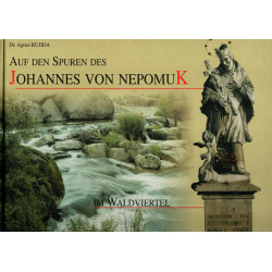 Auf den Spuren des Johannes von Nepomuk  Im Waldviertel
