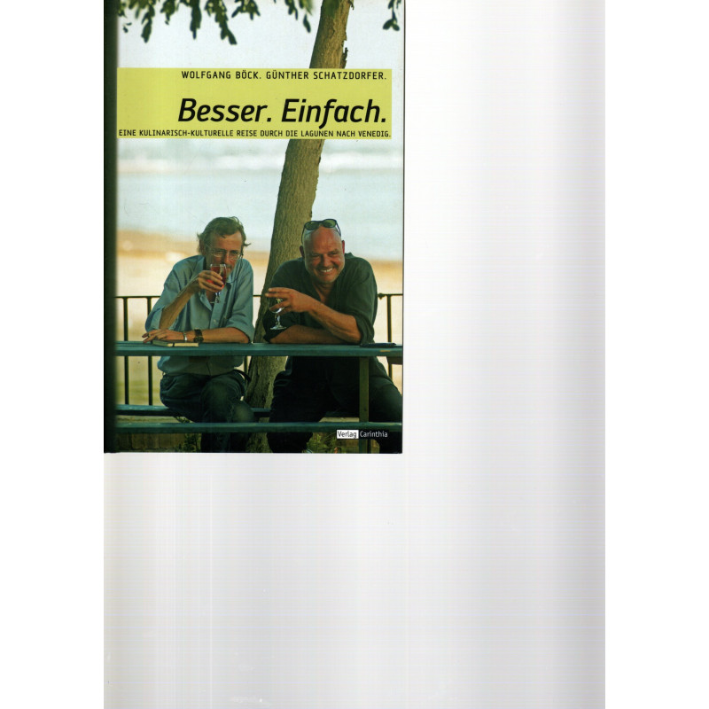 Besser. Einfach - Eine kulinarisch kulturelle Reise durch die Lagunen nach Venedig