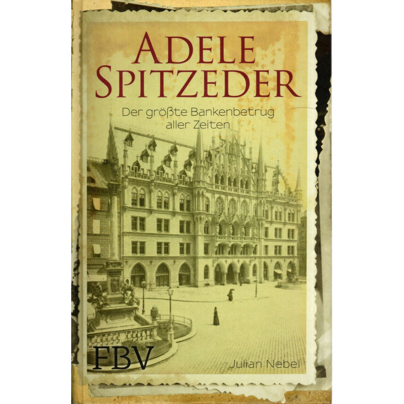 Adele Spitzeder - Der größte Bankenbetrug aller Zeiten