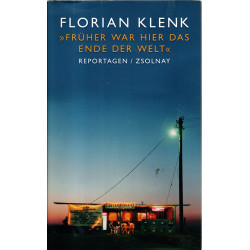 Früher war hier das Ende der Welt - Reportagen