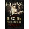 Mission Michelangelo - Wie die Bergleute von Altaussee Hitlers Raubkunst vor der Vernichtung retteten