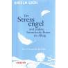 Der Stressengel und andere himmlische Boten im Alltag - Die 33 Engel für alle Fälle