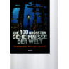 Die 100 grössten Geheimnisse der Welt