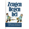 Zeugen liegen bei - Stilblüten aus Polizeiberichten und Gerichtsverhandlungen