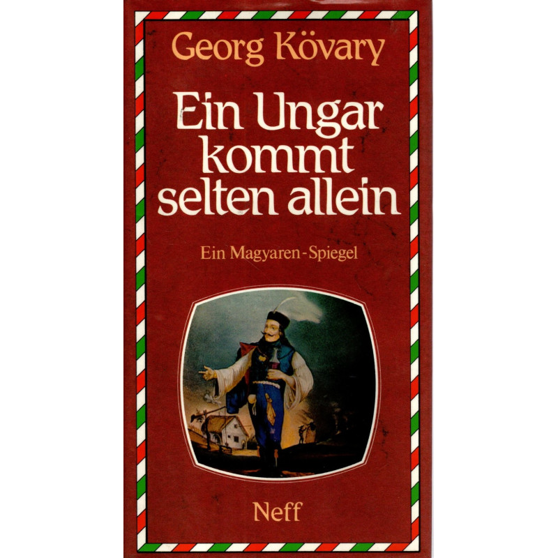Ein Ungar kommt selten allein - Ein Magyaren-Spiegel