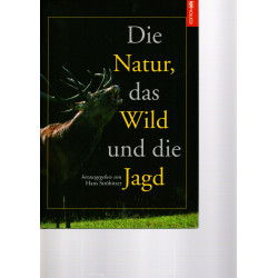 Die Natur, das Wild und die Jagd