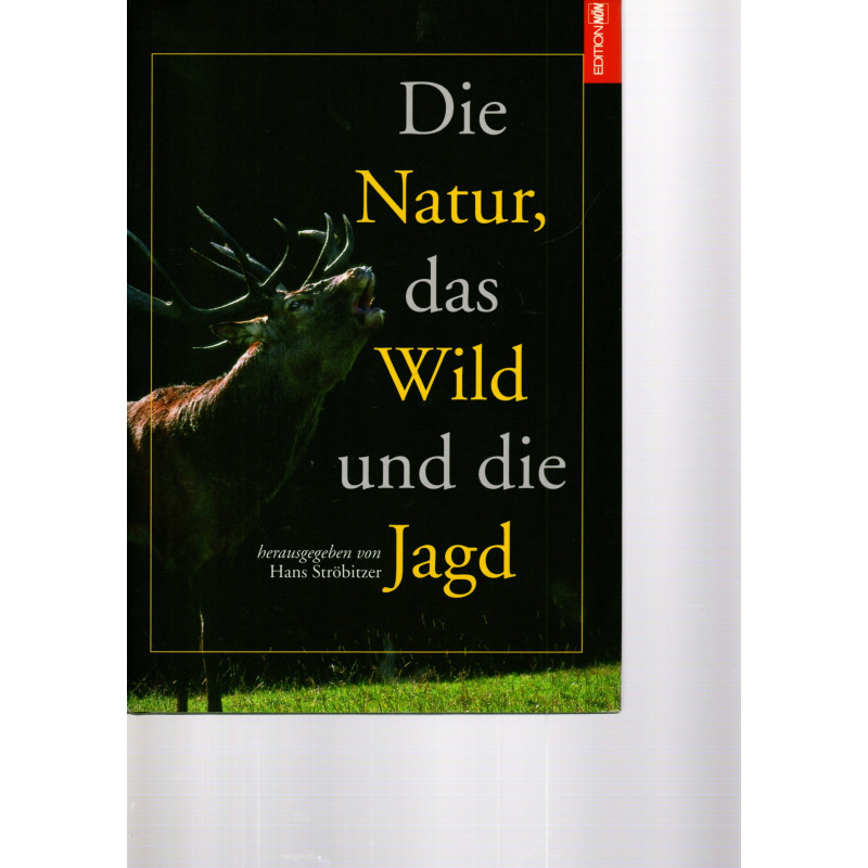 Die Natur, das Wild und die Jagd
