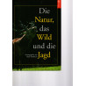 Die Natur, das Wild und die Jagd
