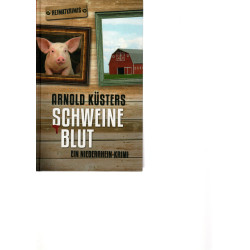 Heimatkrimis - Schweineblut - Ein Niederbayern-Krimi