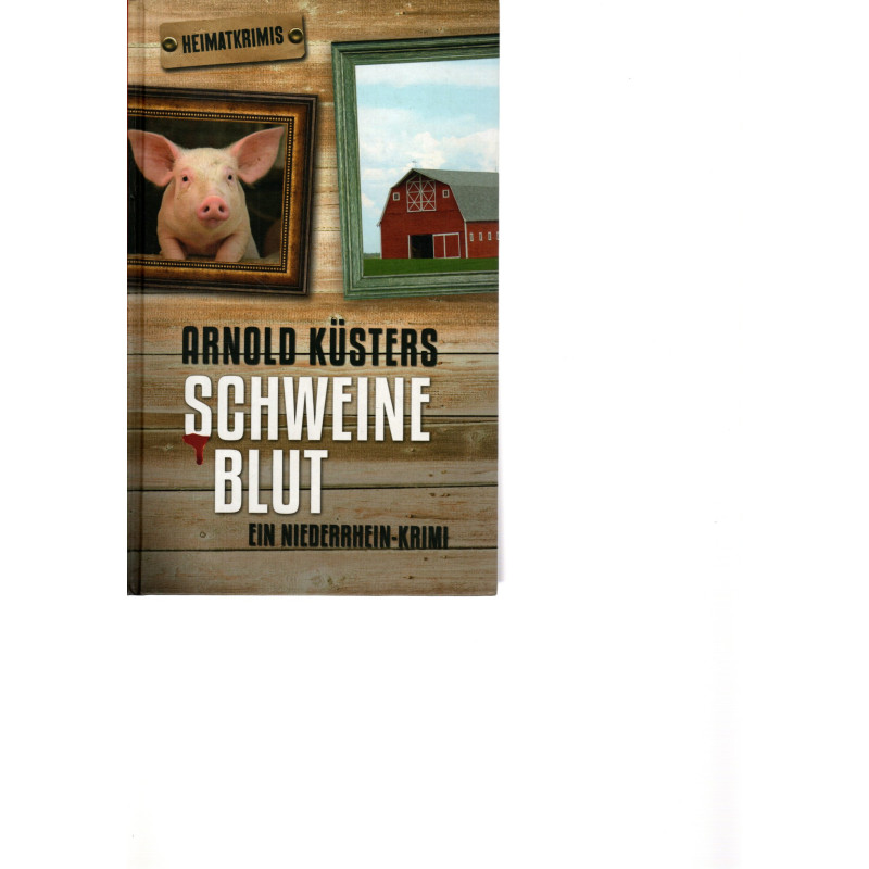 Heimatkrimis - Schweineblut - Ein Niederbayern-Krimi