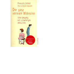 Der ganz normale Wahnsinn Vom Umgang mit schwierigen Menschen