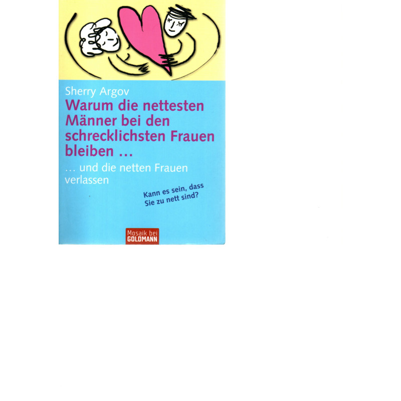 Warum die nettesten Männer bei den schrecklichsten Frauen bleiben? - Tb