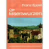 Die Eisenwurzen - Land zwischen Enns, Erlauf und Eisenerz