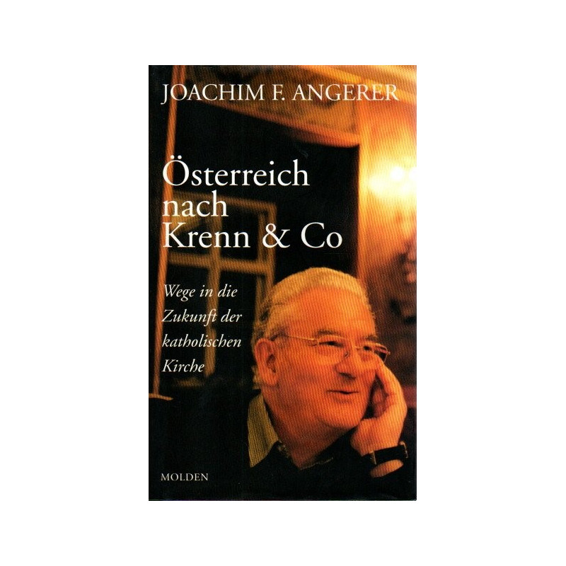 Österreich nach Krenn und Co. Wege in die Zukunft der katholischen Kirche