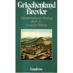 Griechenland Brevier - Ein unterhaltsamer Streifzug durch das Land der Hellenen