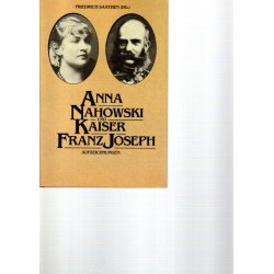 Anna Nahowski und Kaiser Franz Joseph
