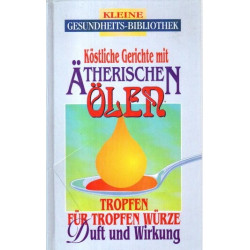 Köstliche Gerichte mit ätherischen Ölen