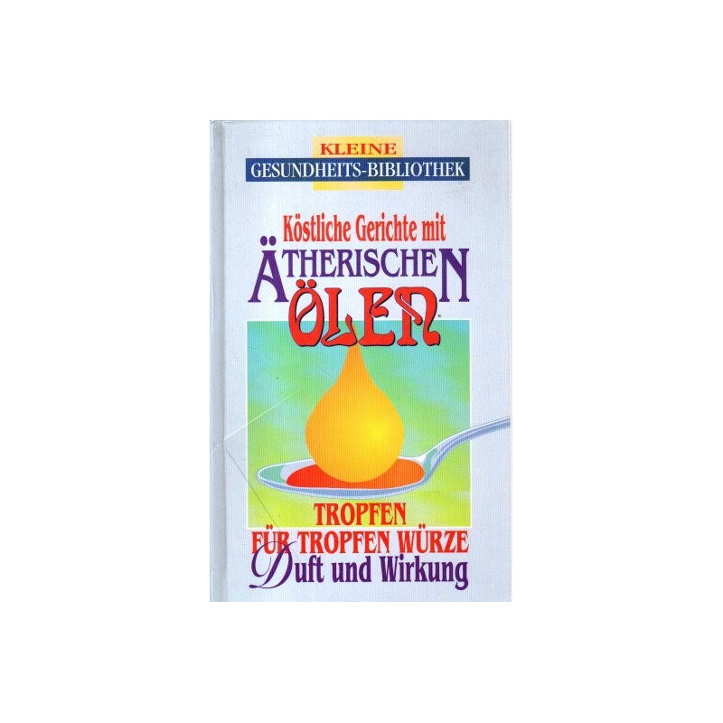 Köstliche Gerichte mit ätherischen Ölen