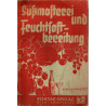 Süßmosterei und Fruchtsaftbereitung - Volkstümliche Anleitung zur Herstellung von Süßmost etc. im Kleinbetrieb und Haushalt